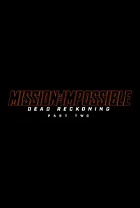 Mission Impossible – Dead Reckoning Part Two (2024)