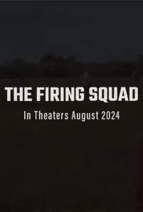 The Firing Squad (2024) เดอะ ไฟเออร์ริง สควอด